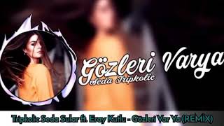 Tripkolic Seda Sular - Gözleri Var Ya (Eray Kutlu Remix) ♪ Resimi