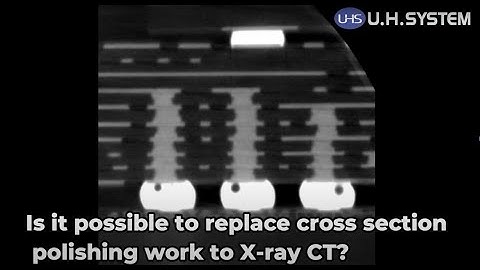 Is it possible to replace cross section polishing work to X-ray CT?