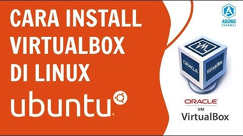 TUTORIAL CARA INSTALL VIRTUALBOX DI LINUX UBUNTU TERBARU 2023
