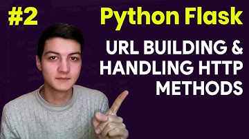 Flask Tutorial: URL Building & Handling HTTP methods | Python Advanced Back-End Tutorials