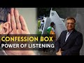 Confession Box | Power of Listening