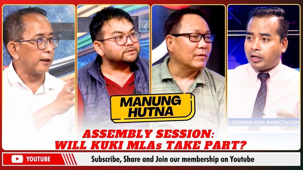 ASSEMBLY SESSION: WILL KUKI MLAs TAKE PART? on MANUNG HUTNA | 07 MAR 2026