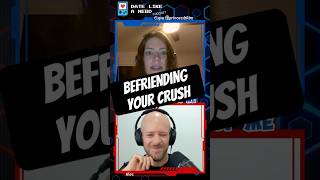 Befriending Your Crush #datingadvice #nerd #podcast