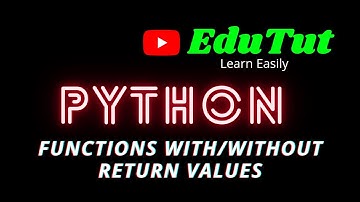 Functions With/Without Return Values | Python Programming Language | EduTut | Learn Easily in Tamil