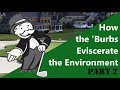 The Suburban Wasteland: How the &#39;Burbs Eviscerate the Environment (Part 2)