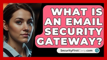 What Is An Email Security Gateway? - SecurityFirstCorp.com