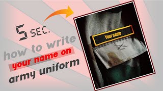 How to write your name on army uniform | #indianarmy | editing in 5 second | uk editing screenshot 5