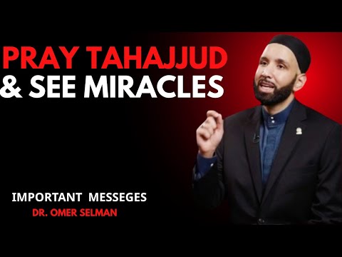 PRAY TAHAJJUD SEE MIRACLES Dr Omar Suleiman