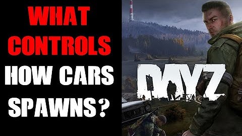 Answering A Question About DayZ Vehicle Spawns: What Controls How Many Cars & Trucks A Server Has?