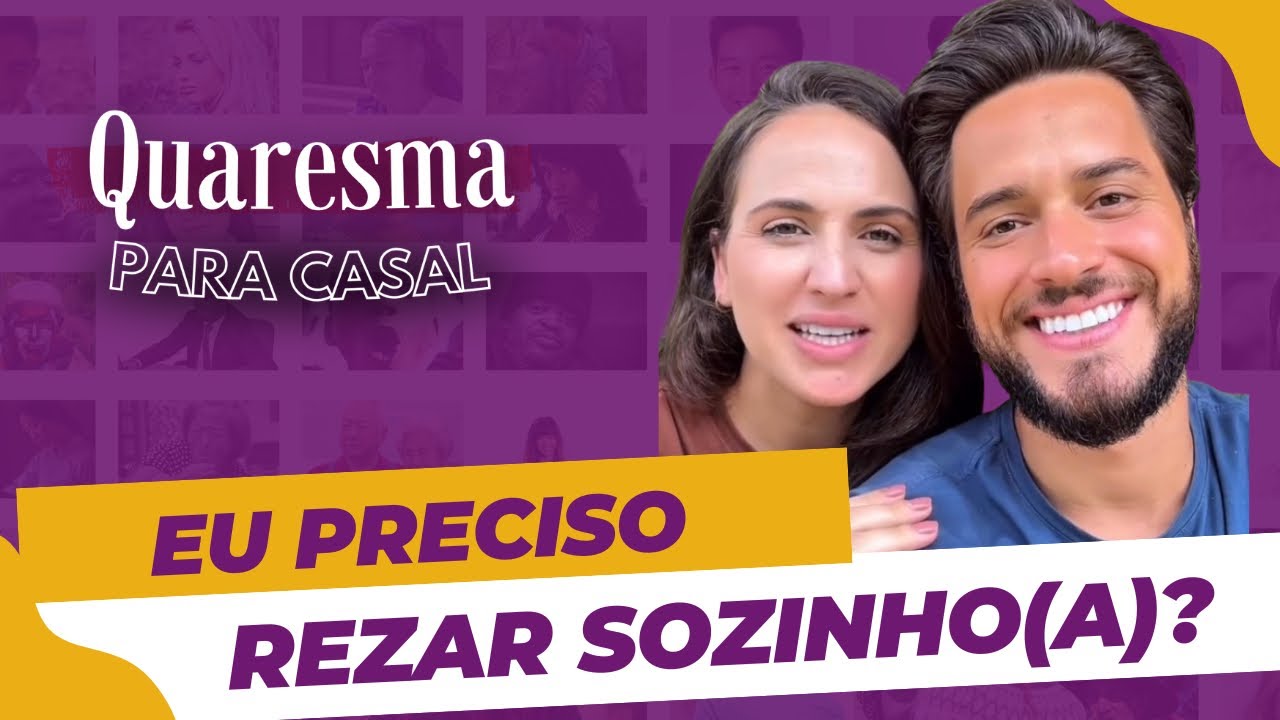 QUARESMA PARA CASAL | Dia 12 - Tenha o seu momento de oração individual!