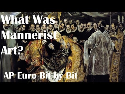 What Was Mannerist Art? AP Euro Bit by Bit #49