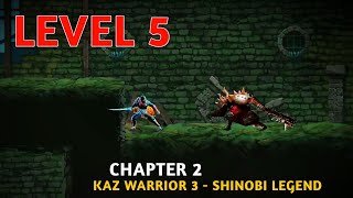 Kaz Warrior 3 - Shinobi Legend Chapter 2 Level 5