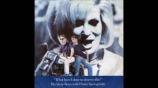 Pet Shop Boys &amp; Dusty Springfield - 1987 - What Have I Done To Deserve This