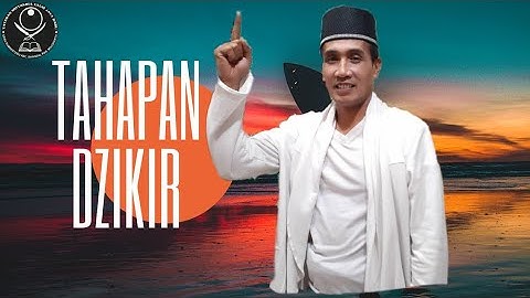 TAHAPAN DZIKIR | Jahri | Sirri | Sirrul Asror | Fana