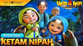 Upin & Ipin Musim 20 - KETAM NIPAH | Episode Terbaru