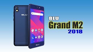 BLU Grand M2 (2018) First look, Release date, Specification, Camera, Features, Price & More