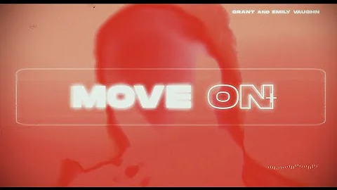 Grant & Emily Vaughn - Move On [Official Lyric Vid...
