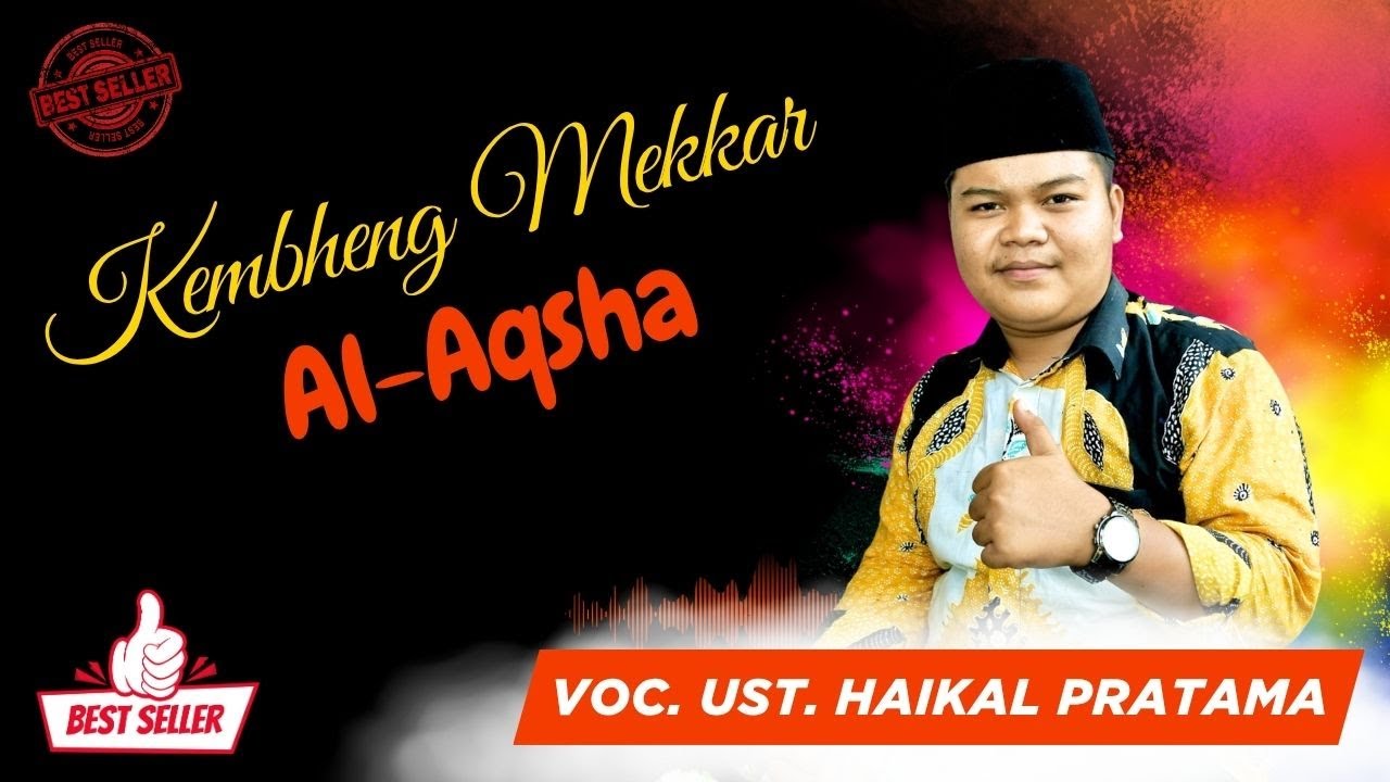 KEMBHENG MEKKAR || VOC. UST. HAIKAL PRATAMA MPB AL-AQSHA