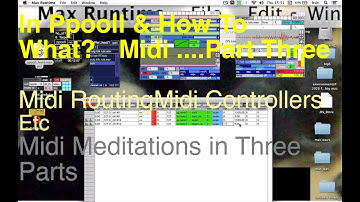 How To Midi In Ppooll Part Three, Midi Meditations. Video On Midi Routing & Doubling