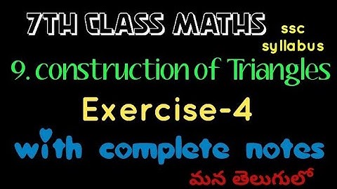 9. construction of Triangles// exercise-4//7th class maths in telugu// SSC syllubus//