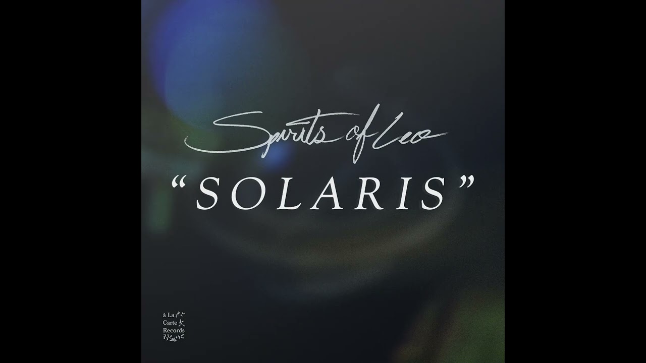 "Solaris" by Spirits of Leo Out Now Everywhere