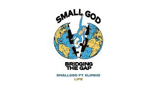 Smallgod ft Xlimkid - Life (Audio Slide)