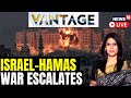 LIVE: As Israel-Hamas War Escalates, Joe Biden Rushes to Israel | Vantage with Palki Sharma | N18L