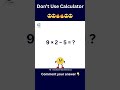 Don’t Use Calculator | #nextgenmathematics