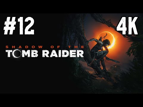 Видео: Shadow of the Tomb Raider ⦁ Прохождение #12 ⦁ Без комментариев ⦁ 4K60FPS