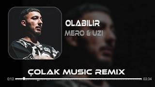 Mero & Uzi - Nolur Bi Tane Feat Yapalım Mı (Çolak Remix) Olabilir 2.0