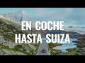 ¡Viaje en COCHE hasta SUIZA! 🚗🇨🇭Más de 1.700 KMS en SOLO dos días 😱 | #SUIZA #0🇨🇭