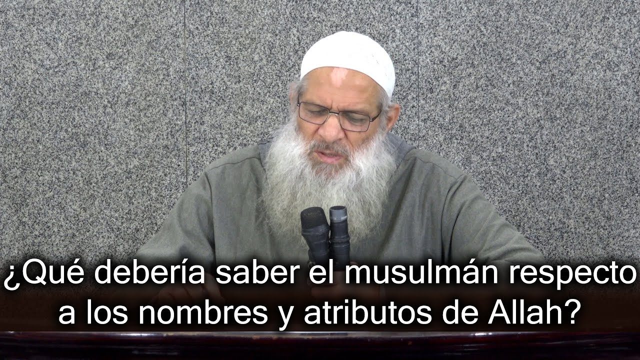¿Qué debería saber el musulmán respecto a los nombres y atributos de Allah? | Shejkh Raslan