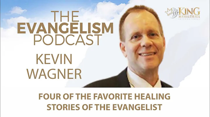 Evangelism Podcast | Kevin Wagner | Four of the Fa...