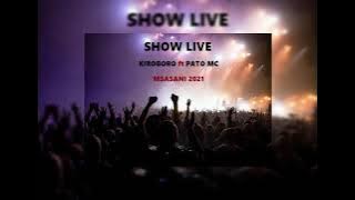 Kiroboto ft Pato Mc - SHOW LIVE Msasani 2021