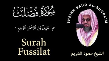 41 | Surah Fussilat | سورة فصلت | Sheikh Saud Al Shuraim | الشيخ سعود الشريم | Chapter 41