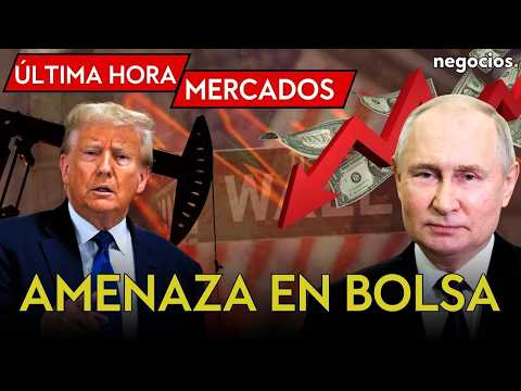 ÚLTIMA HORA MERCADOS | Putin dispara el petróleo con sus amenazas, cae Wall Street y sale el dinero