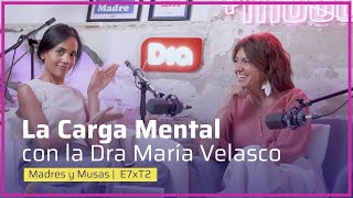 La Carga Mental con la Dra María Velasco 😵‍💫 T2-E7