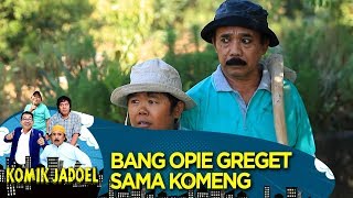 Bang Opie Greget Komeng Susah BGT Dikasih Taunya - Komik Jadul (7/12)