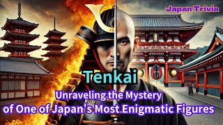 Tenkai Unraveling The Mystery Of One Of Japans Most Enigmatic Figures