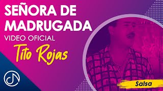 Video thumbnail of "Señora De MADRUGADA ✨ - Tito Rojas [Video Oficial]"