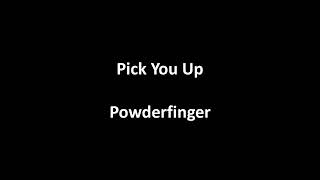 Pick You Up by Powderfinger (with lyrics)