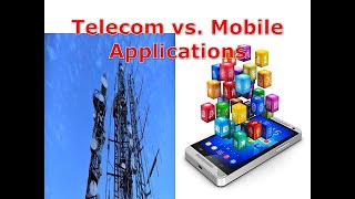 Telecom Applications vs. Mobile Applications