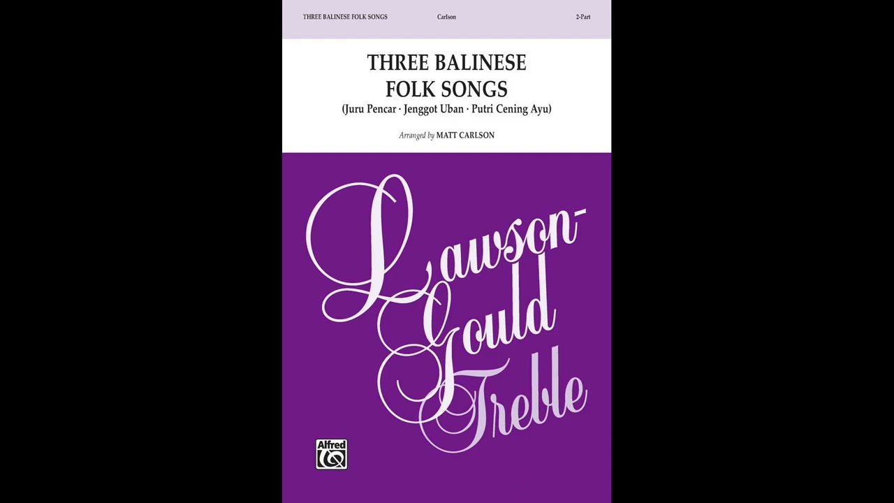 Three Balinese Folk Songs (2-Part), arr. Matt Carlson – Score & Sound