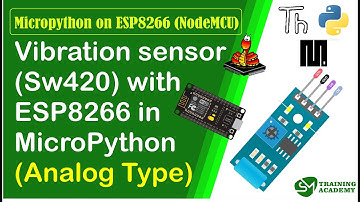 Vibration sensor tutorial -  SW 420 Analog type - Micropython for Beginners: ESP8266 Basics