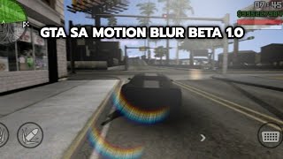GTA SA || MOTION BLUR || BETA 1.0 - GTA SA ANDROID