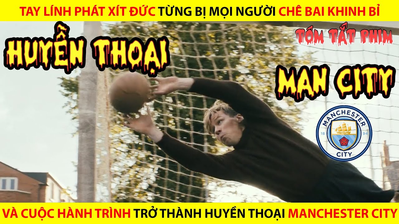 TAY LÍ.NH PH.ÁT XÍ.T ĐỨC TỪNG BỊ KHINH MIỆT VÀ CUỘC HÀNH TRÌNH TRỞ THÀNH HUYỀN THOẠI MANCHESTER CITY