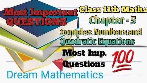 Important Questions Class 11th maths Chapter 5 -Complex Numbers /Imp. question/Dream Mathematics