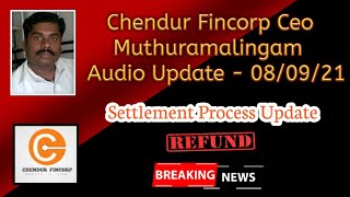 Refund Update Chendur Fincorp Ceo Muthuramalingam Audio Update - 