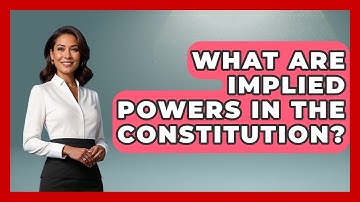 What Are Implied Powers In The Constitution? - The Right Politics