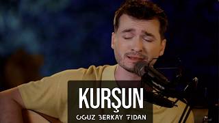 Kurşun - Oğuz Berkay Fi̇dan (Akusti̇k)